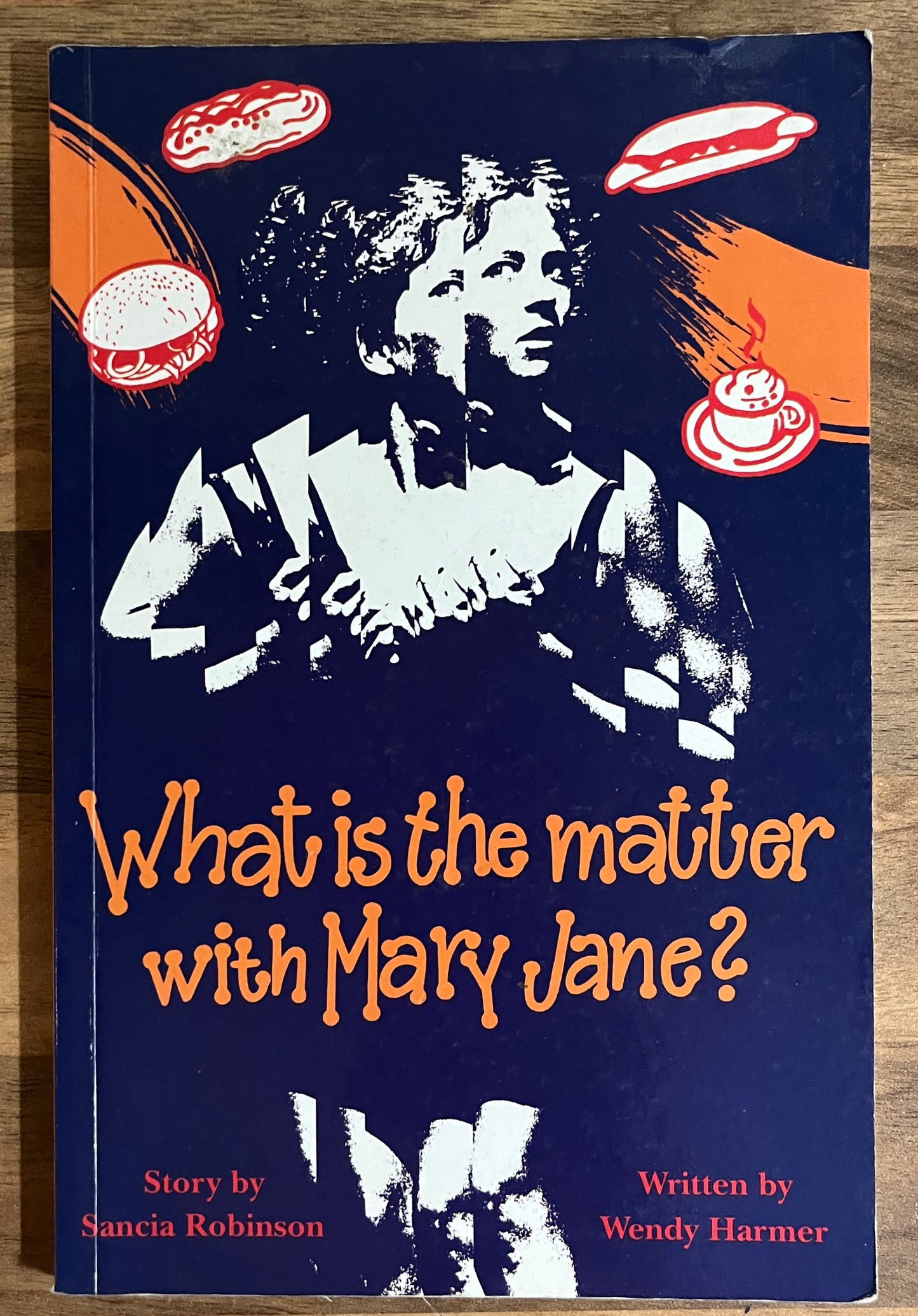 What is the Matter with Mary Jane? Sancia Robinson & Wendy Harmer (Currency Press)