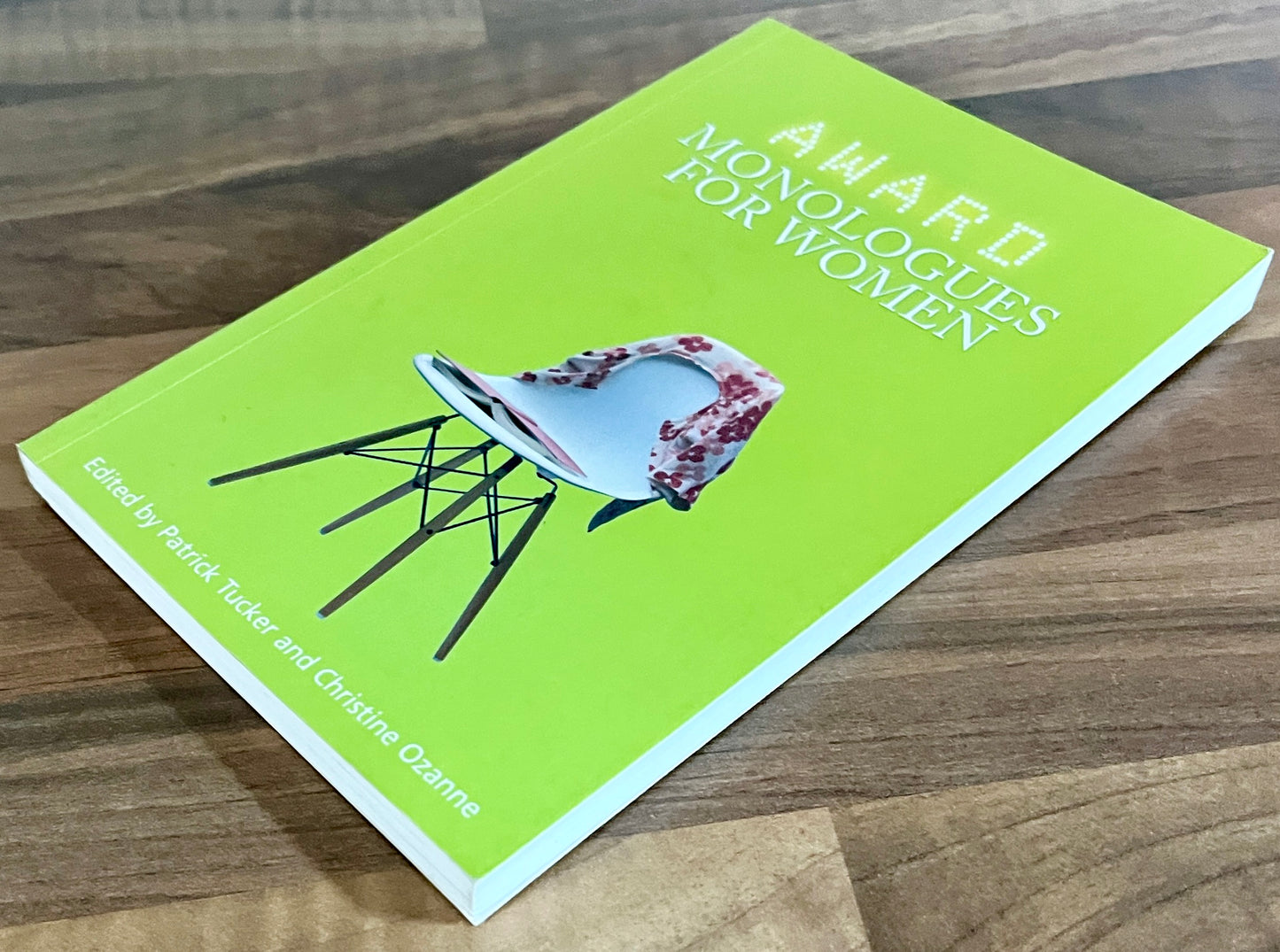 Award Monologues for Women edited by Patrick Tucker & Christine Ozanne