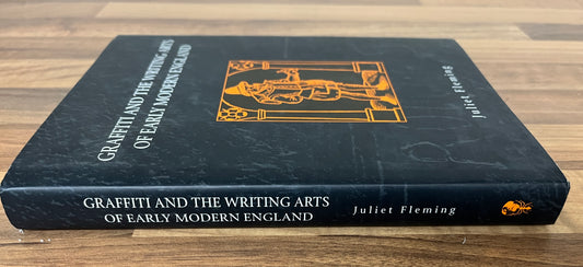 Graffiti and the Writing Arts of Early Modern England by Juliet Fleming HC/DJ