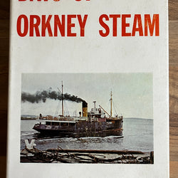 Days of Orkney Steam by Alastair and Anne Cormack HC/DJ *SCARCE*