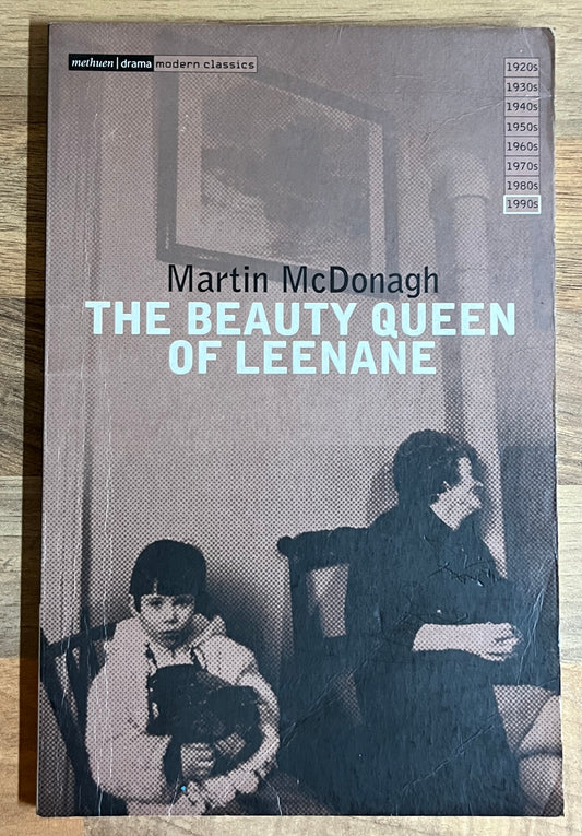 The Beauty Queen of Leenane by Martin McDonagh (Methuen Plays)