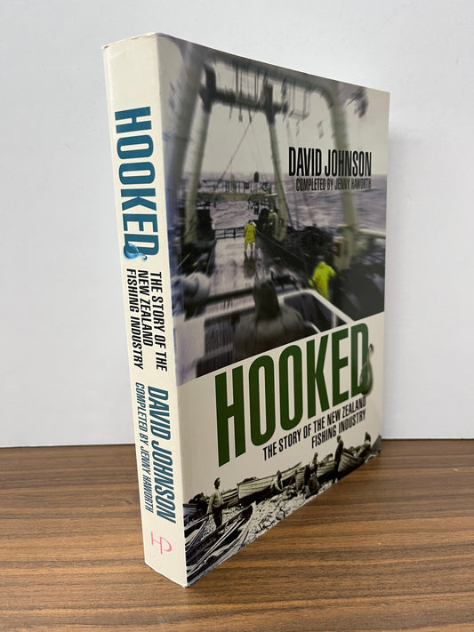 Hooked: The Story of the New Zealand Fishing Industry by David Johnson