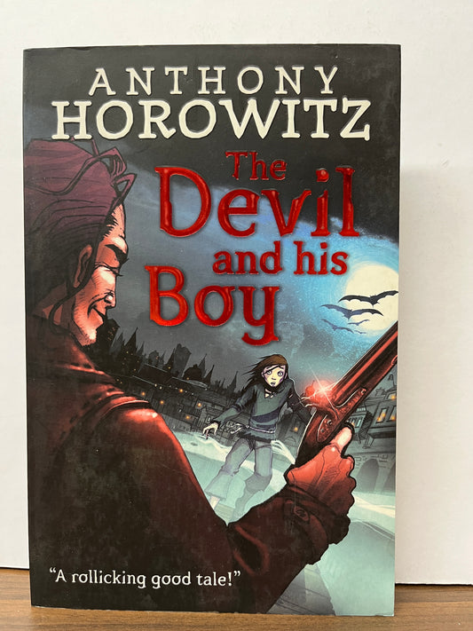 The Devil and his Boy by Anthony Horowitz (Walker Books)