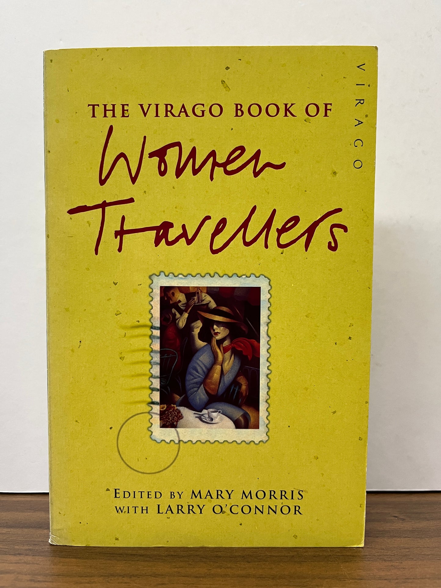 The Virago Book of Women Travellers Edited by Mary Morris & Larry O'Connor