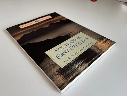 Scotland's First Settlers by C.R. Wickham-Jones (Historic Scotland Series)