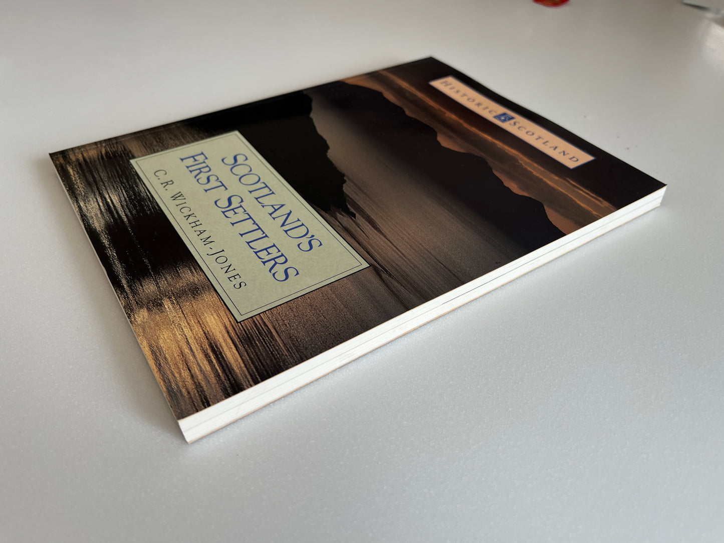 Scotland's First Settlers by C.R. Wickham-Jones (Historic Scotland Series)