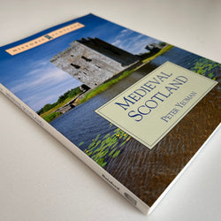 Medieval Scotland by Peter Yeoman (Historic Scotland Series)