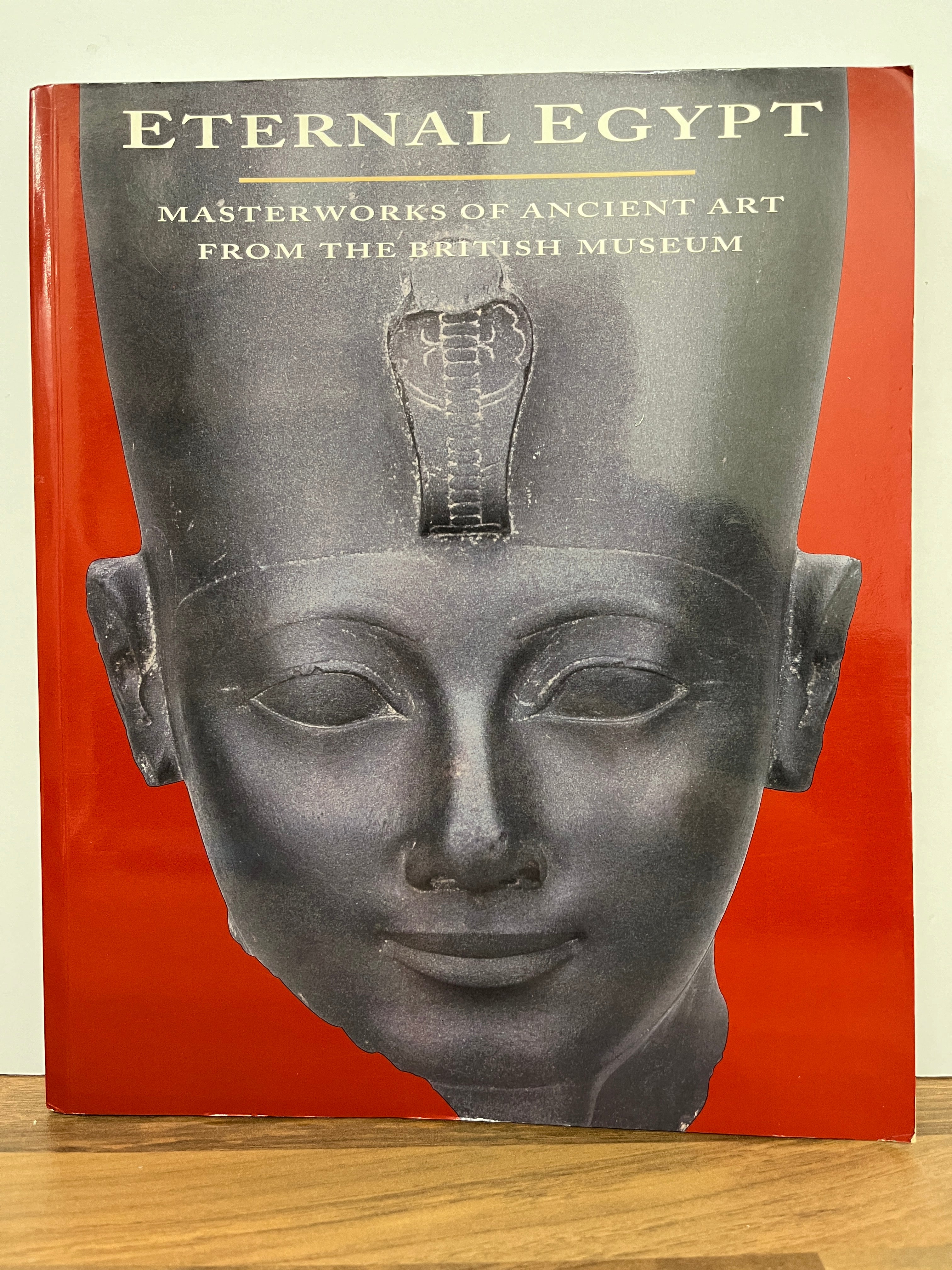 Eternal Egypt : Masterworks of Ancient Art from the British Museum – T ...