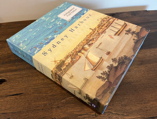 Sydney Harbour a History by Ian Hoskins, SIGNED Hardcover/Dust Jacket