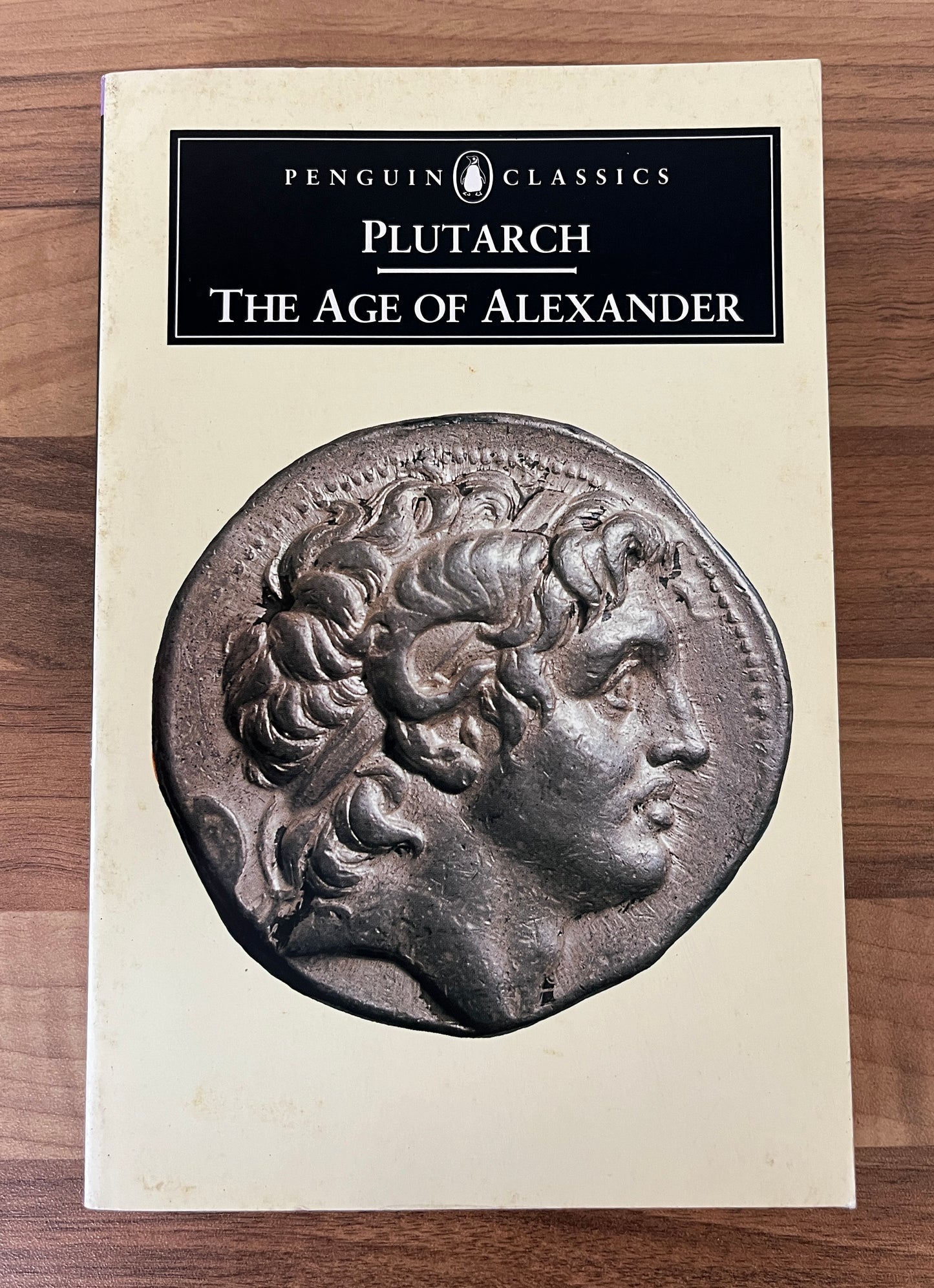 Plutarch: The Age of Alexander Translated by Ian Scott~Kilvert (Penguin Classics)