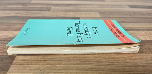 How To Study Literature: How to Study a Thomas Hardy Novel by Joh Peck