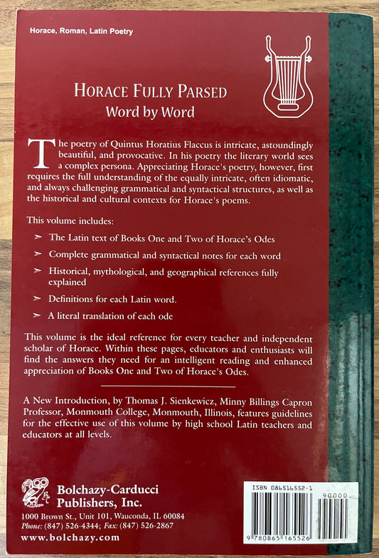 Horace Fully Parsed Word by Word: Books I and II of Horace Odes Grammatically Analyzed and Literally Translated