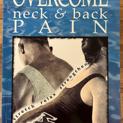 Overcome Neck and Back Pain, Stretch, Relax, Strengthen - Kit Laughlin