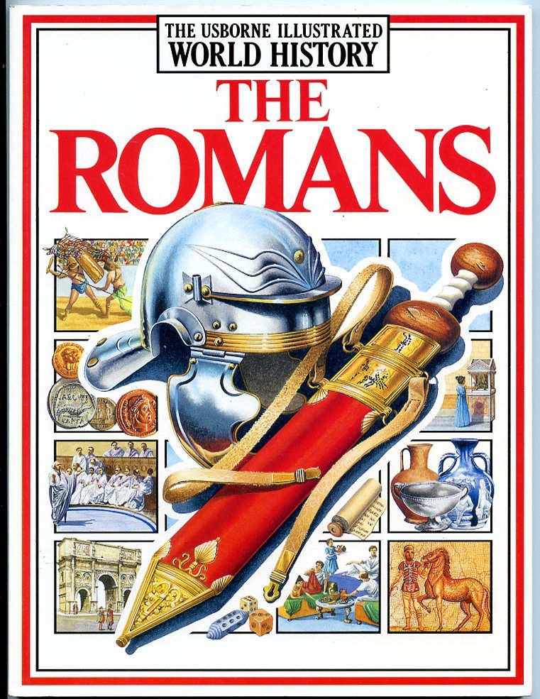 The Romans: Usborne Illustrated World History