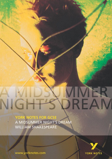 York Notes for GCSE: A Midsummer Night's Dream by William Shakespeare