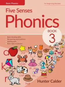 Five Senses Phonics Book 3 by Hunter Calder