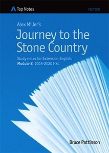 Top Notes: Alex Miller's Journey to the Stone Country, HSC Extension English 2015-2020
