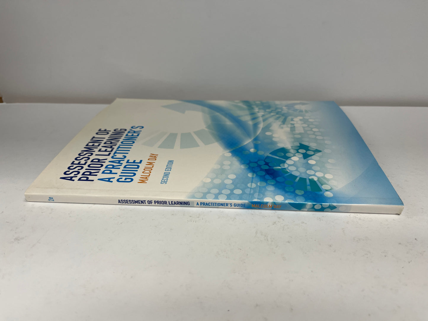 Assessment of Prior Learning: A Practitioner's Guide, 2nd Edition by Malcolm Day