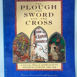 The Plough, the Sword and the Cross A Social Skills Approach to Medieval Europe, 1000-1500