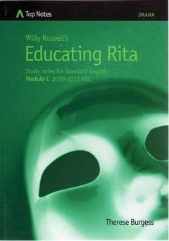 Top Notes: Willy Russell's Educating Rita, HSC Standard English Module C 2009-2012