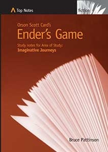 Top Notes: Orson Scott Card's Ender's Game, HSC Area of Study Imaginative Journeys
