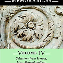 Lectiones Memorabiles Volume IV, Selections From Horace, Livy, Martial, Sallust, and Vergil