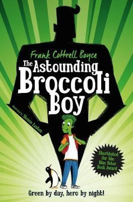 The Astounding Broccoli Boy by Frank Cottrell Boyce
