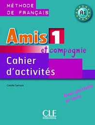 Amis et Compagnie: 1 Cahier d'Activites A1