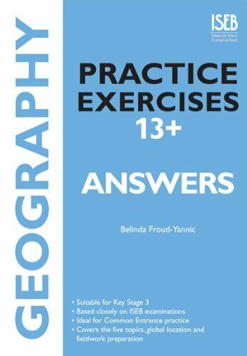 Geography Practice Exercises 13+ Answer Book : Practice Exercises for Common Entrance Preparation
