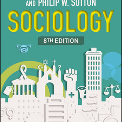 Sociology, 8th Edition by Anthony Giddens & Philip W. Sutton