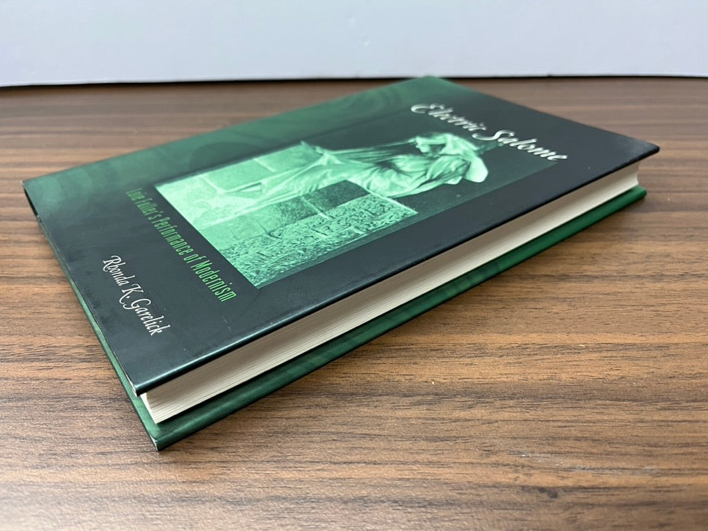 Electric Salome: Loie Fuller's Performance of Modernism by Rhonda K. Garelick HC/DJ