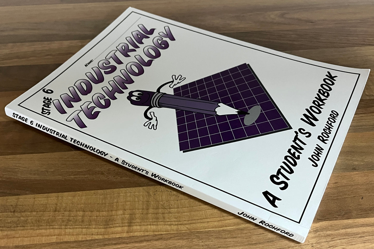 Stage 6 Industrial Technology: A Student’s Workbook (2021 Edition)