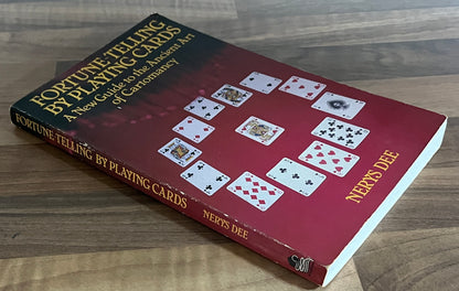 Fortune-Telling by Playing Cards: A New Guide to the Ancient Art of Cartomancy Nerys Dee