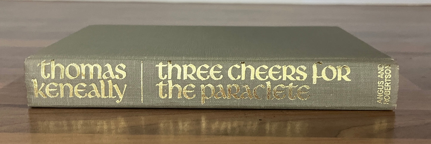 Three Cheers for the Paraclete by Thomas Keneally HC/DJ, 1st. Ed., 1968 *SIGNED*