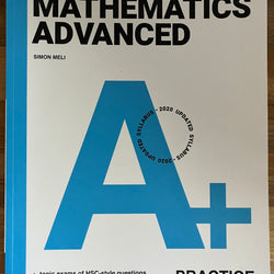 A+ HSC Year 12 Mathematics Advanced Practice Exams by Simon Meli (2020 Update Syllabus)