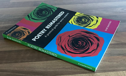 Poetry Remastered: A Practical Guide for Senior Students by Blair Mahoney