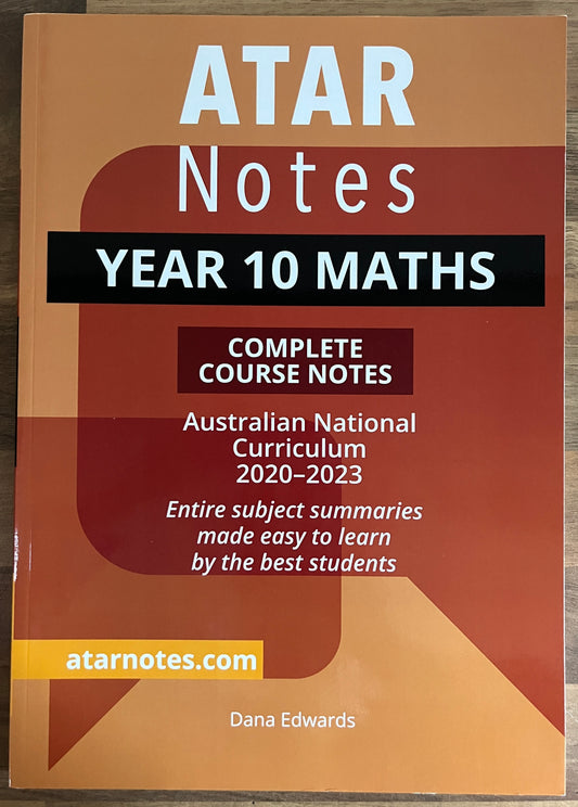 ATAR Notes: Year 10 Maths Australian National Curriculum Complete Course Notes 2020-2023