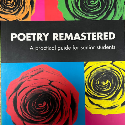 Poetry Remastered: A Practical Guide for Senior Students by Blair Mahoney