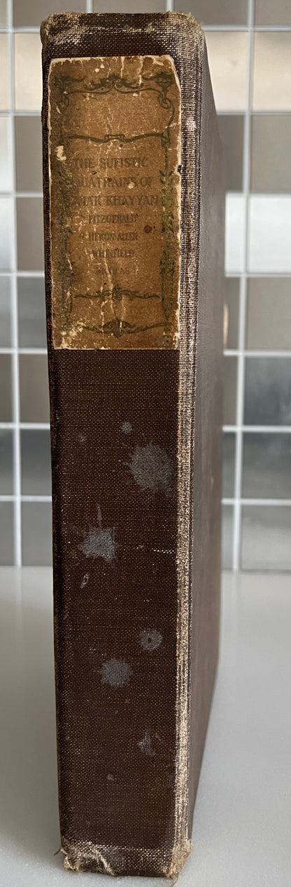 The Sufistic Quatrains Of Omar Khayyam. Translations by Edward Fitzgerald HC 1903