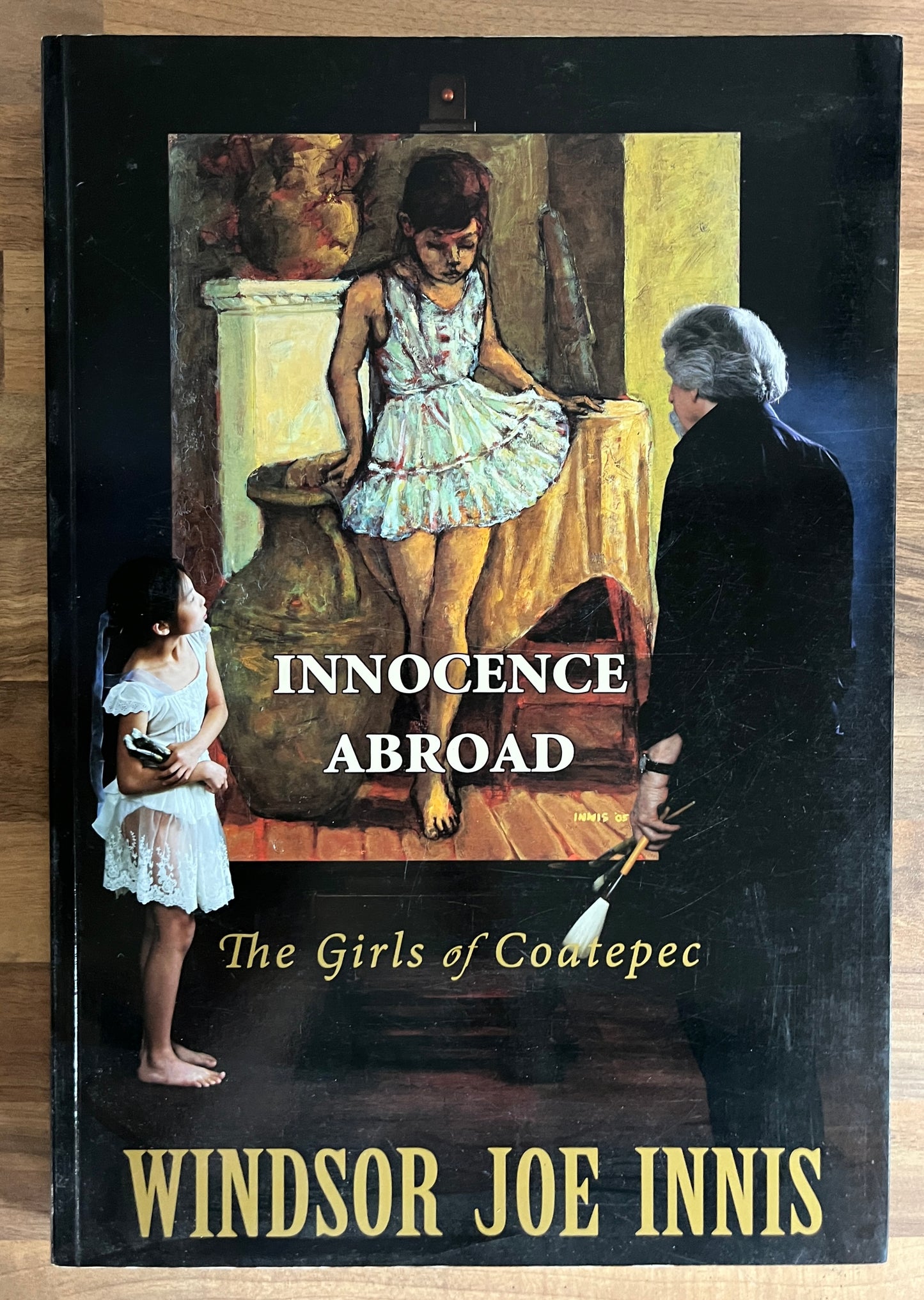 Innocence Abroad : The Girls of Coatepec by Windsor Joe Innis