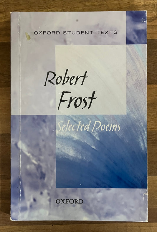Oxford Student Texts: Robert Frost: Selected Poems