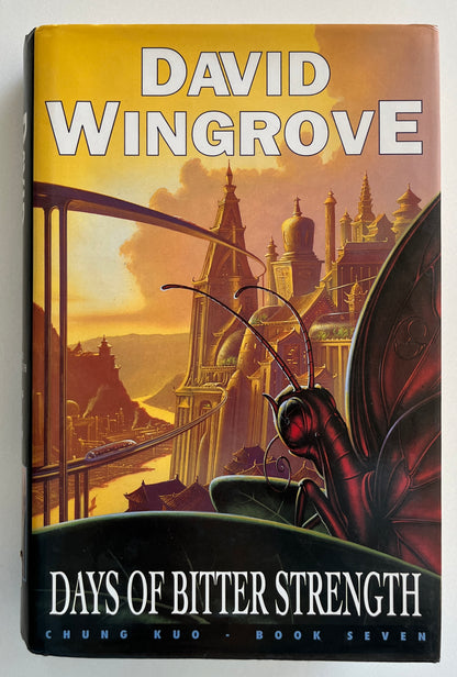 Chung Kuo Book 7: Days of Bitter Strength by David Wingrove HC/DJ 1st Ed. Ex-Libris