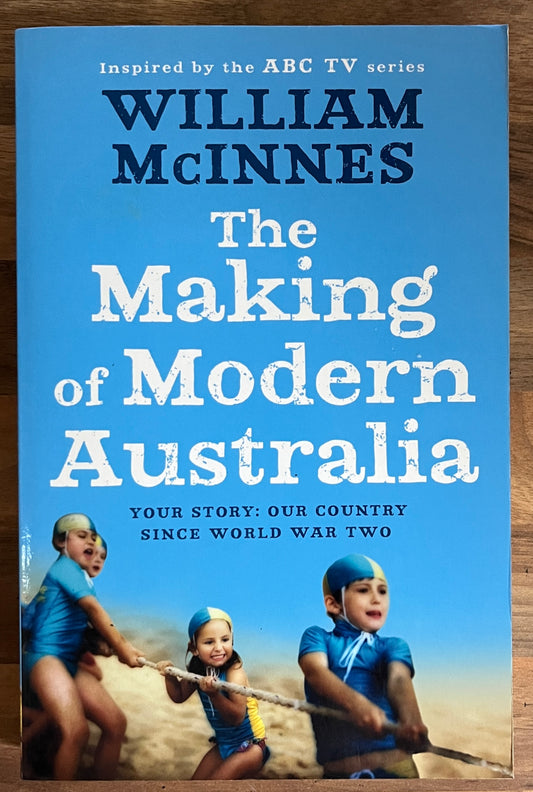 The Making of Modern Australia by William McInnes