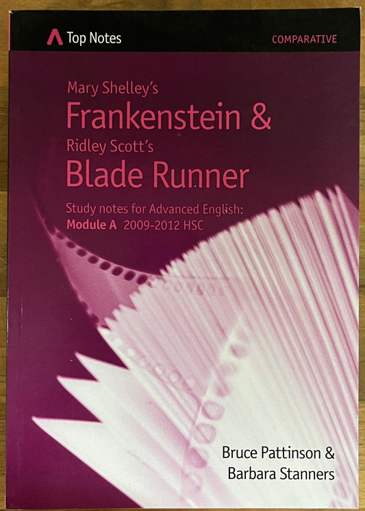 Top Notes: Mary Shelley’s Frankenstein & Ridley Scott’s Blade Runner, HSC Advanced Module A 2009-2012