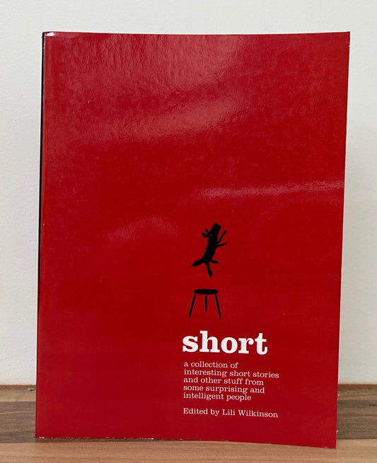 Short: A Collection of Interesting Short Stories and Other Stuff from Some Surprisingly Intelligent People