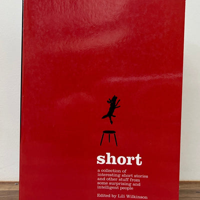 Short: A Collection of Interesting Short Stories and Other Stuff from Some Surprisingly Intelligent People