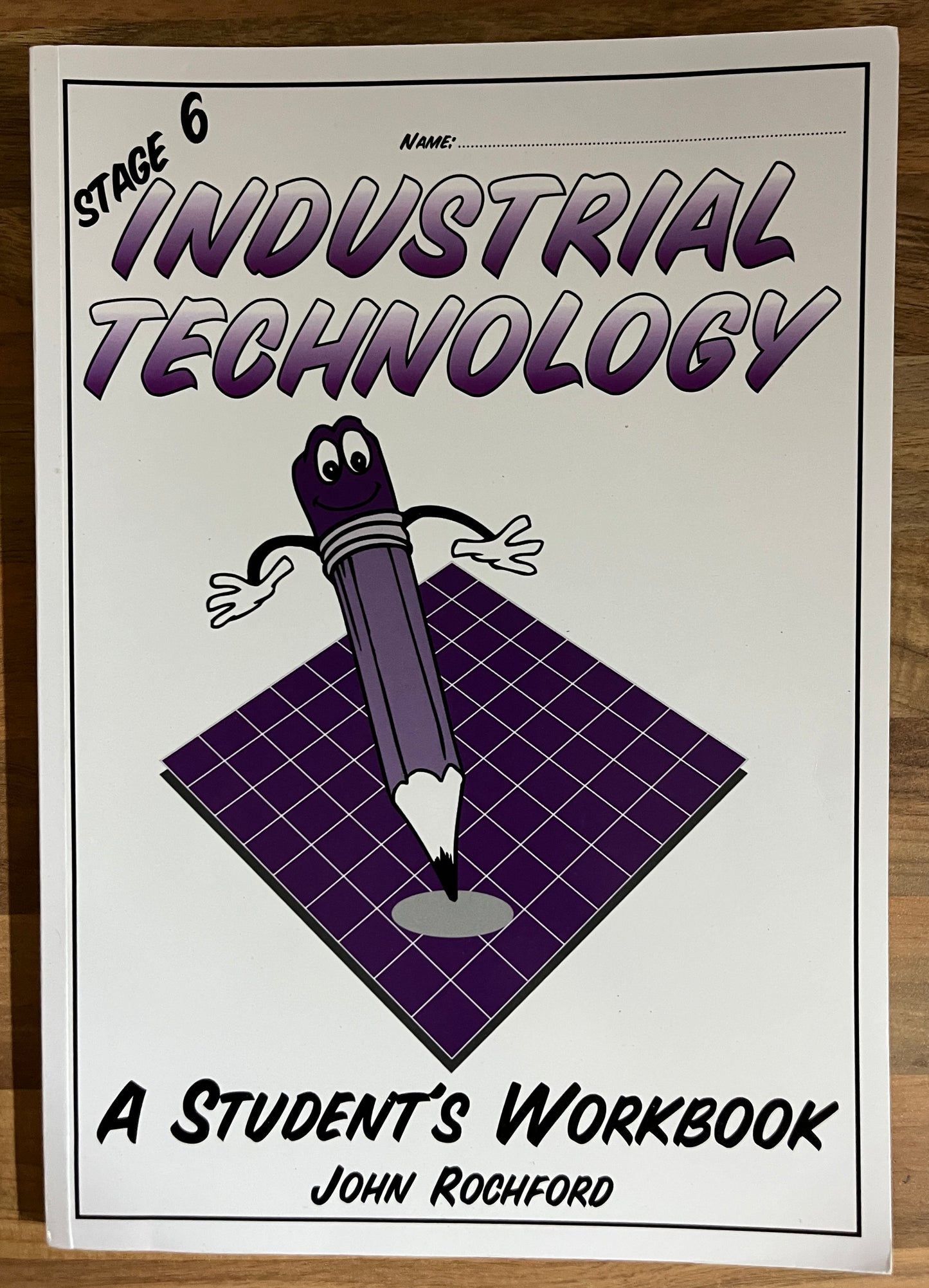 Stage 6 Industrial Technology: A Student’s Workbook (2021 Edition)