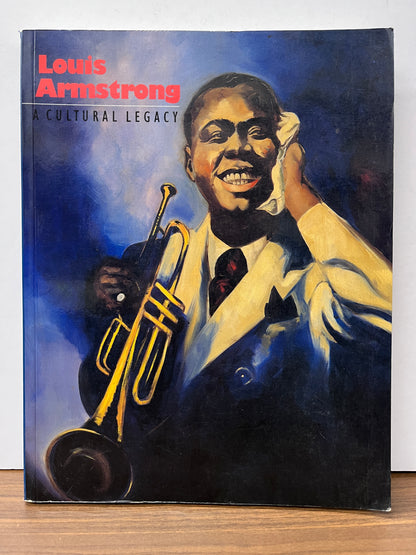 Louis Armstrong : A Cultural Legacy Edited by Marc H. Miller