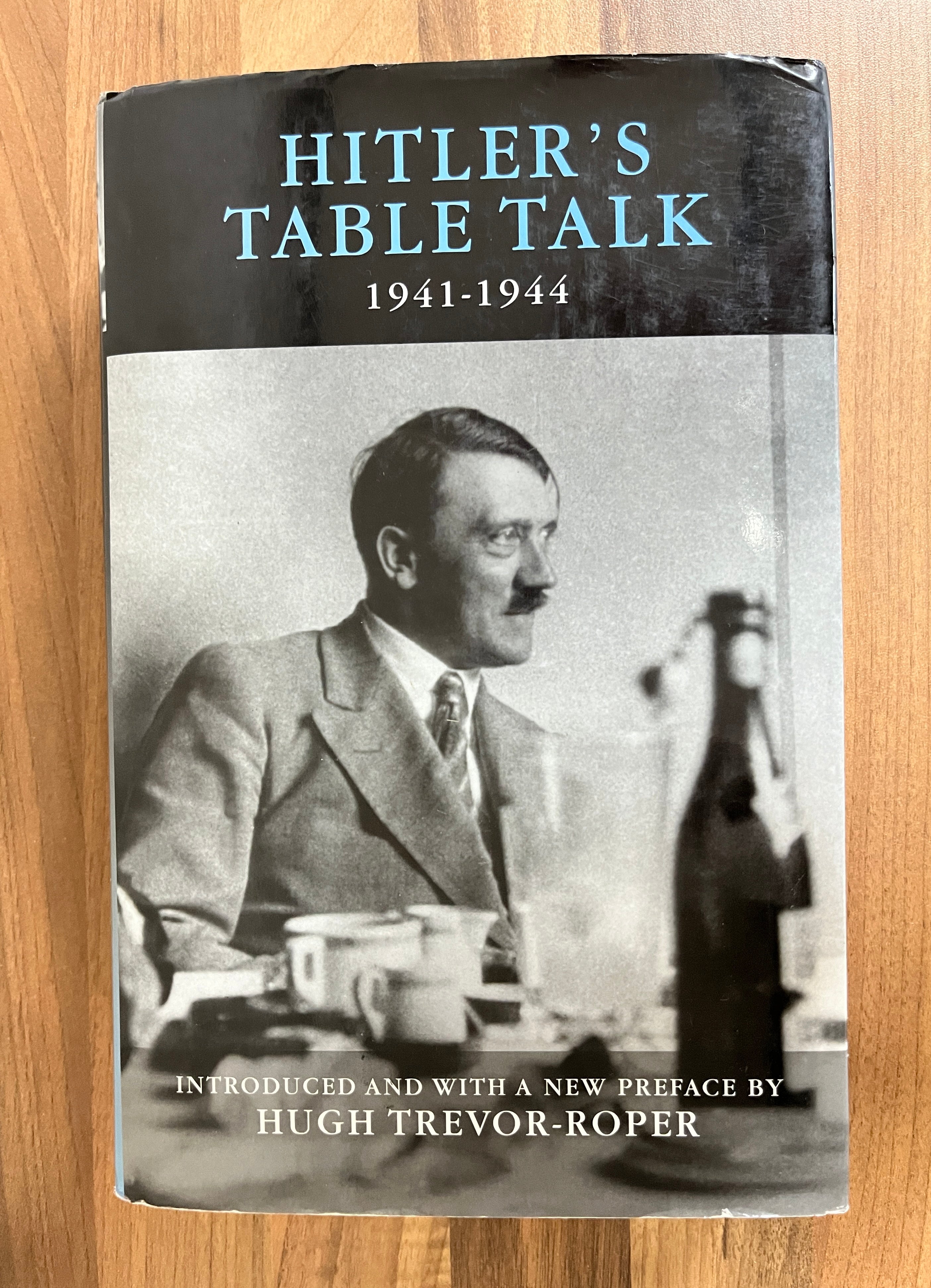 Hitler's Table Talk 1941-1944 His Private Conversations - Adolf Hitler ...