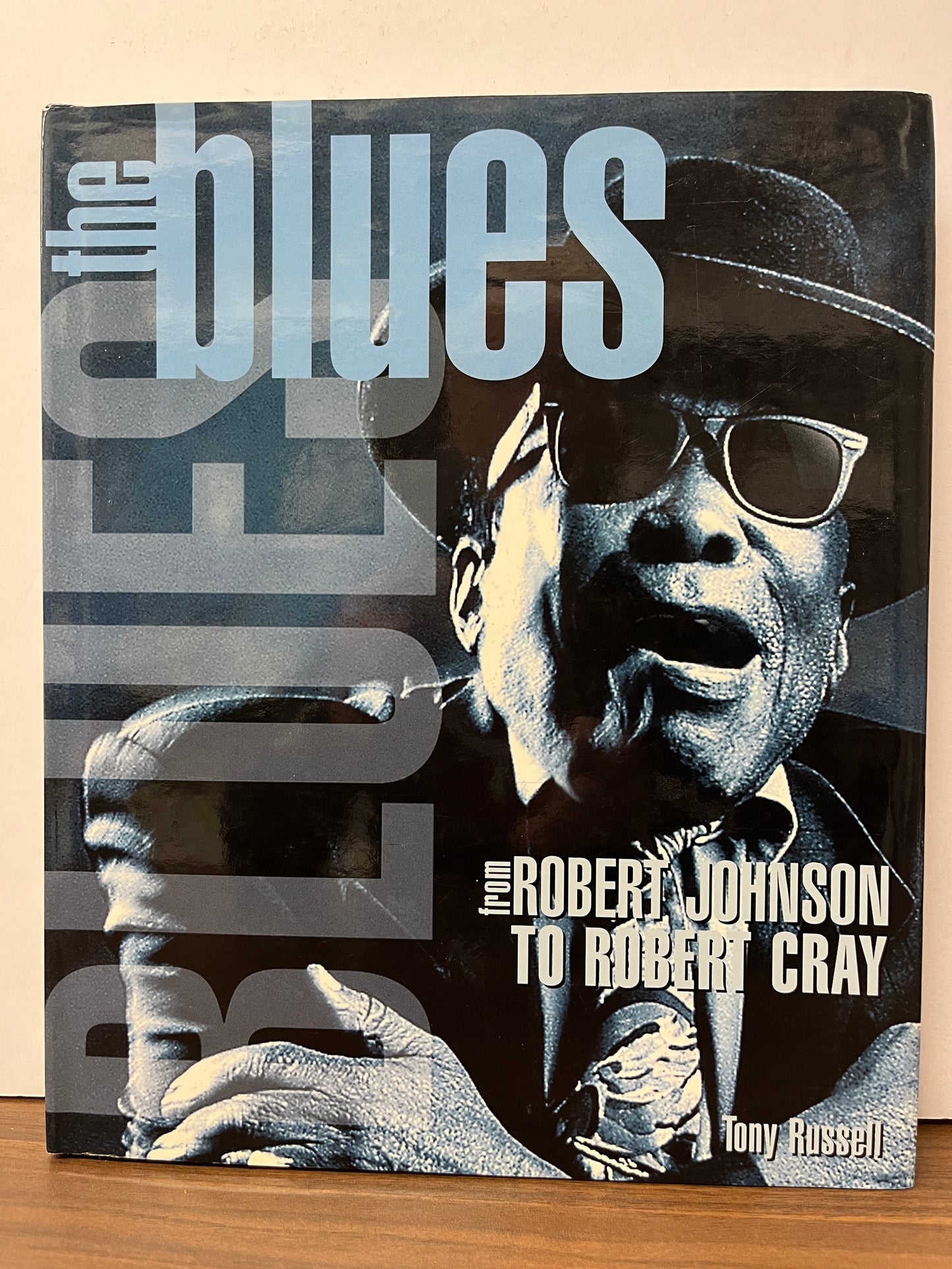 The Blues From Robert Johnson to Robert Cray by Tony Russell Hardcover/Dust Jacket, 1997